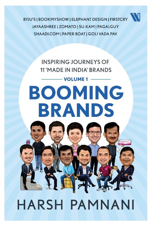 Booming Brands: Inspiring Journeys of 11 ‘Made in India’ Brands (Volume 1)